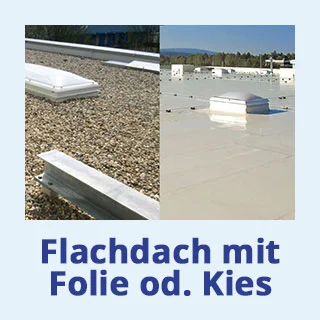 Flachdach mit Kies oder Folie