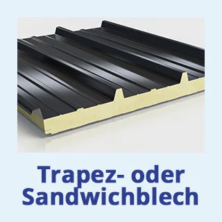 Trapezblech oder Sandwichdach